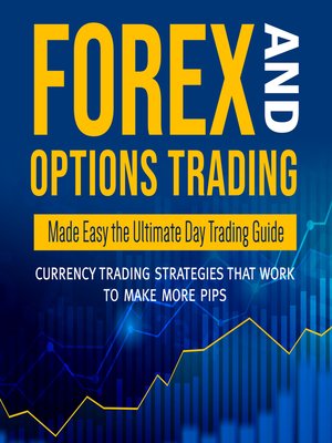 cover image of Ultimate Traders Guides, Options Trading, Forex Trading and Day Trading Made Easy